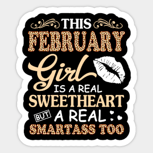 This February Girl Is A Real Sweetheart A Real Smartass Too Sticker